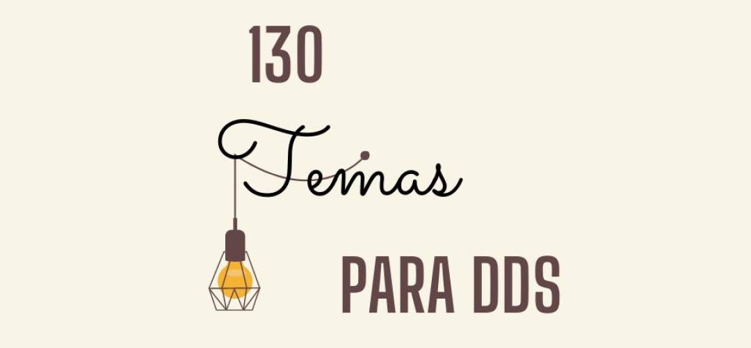 130 Temas para DDS