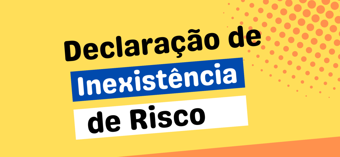 Declaração de inexistência de risco (DIR) 1 Declaração de inexistência de riscos DIR