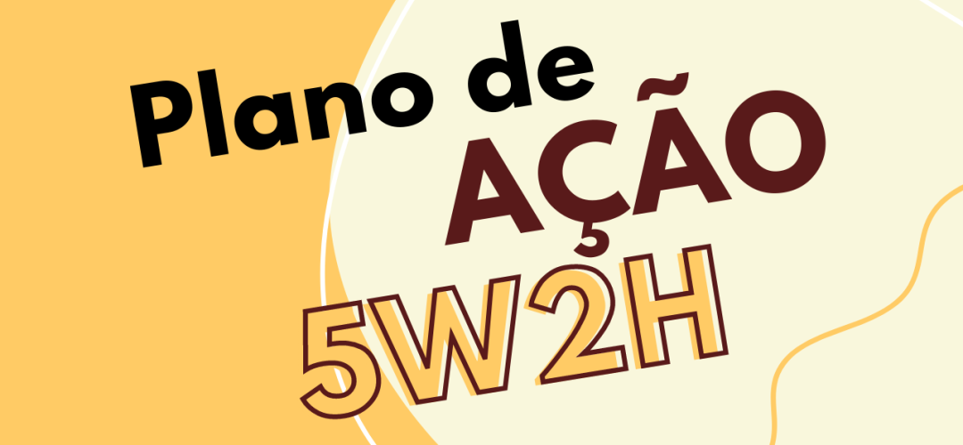 Plano de ação 5W2H: vale a pena usar? 1 Plano de Acao 5W2H 9df34146