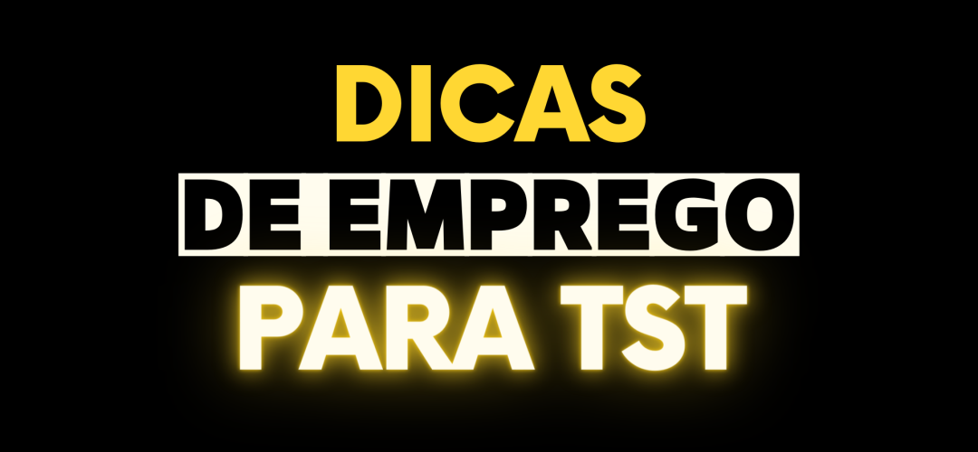 4 dicas de emprego para TST 1 Dicas de emprego para TST a4550061